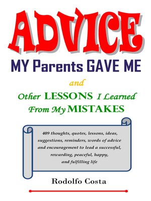 cover image of Advice My Parents Gave Me and Other Lessons I Learned From My Mistakes